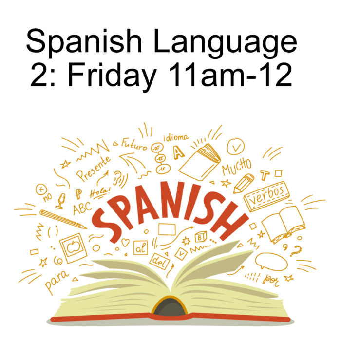 Spanish Language 2: Friday 11am-12